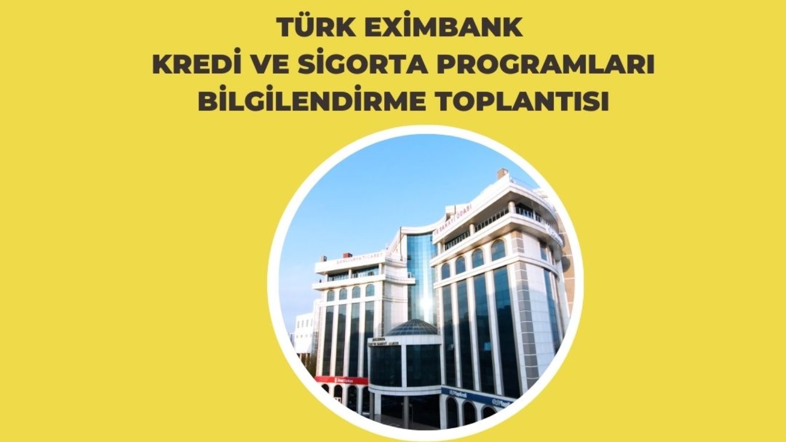 Türk Eximbank Kredi ve Sigorta Programları Bilgilendirme Toplantısı